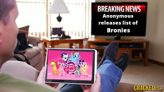 BREAKING NEWS Anonymous releases list of Bronies rmn DON CRACKED COM
