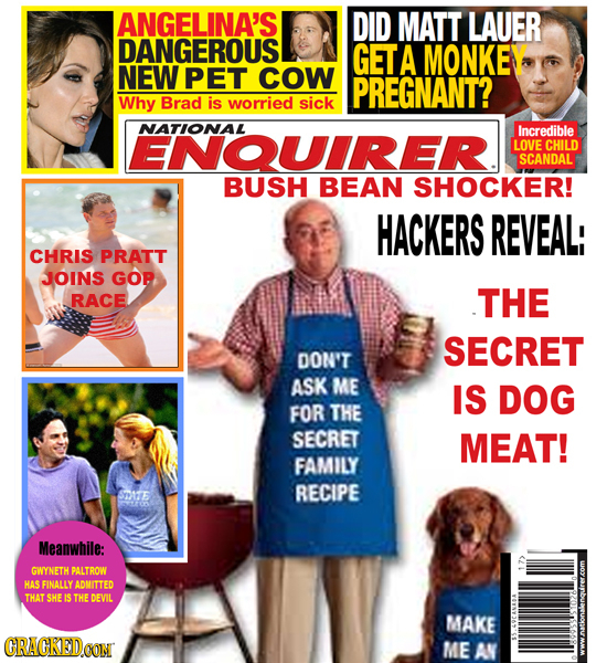 ANGELINA'S DID MATT LAUER DANGEROUS GETA MONKE NEW PET COW PREGNANT? Why Brad is worried sick NATIONAL ENQUIRER. Incredible LOVE CHILD SCANDAL BUSH BE