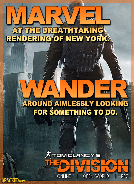 MARVEL AT THE BREATHTAKING RENDERING OF NEW YORK. WANDER AROUND AIMLESSLY LOOKING FOR SOMETHING TO DO. TOM CLANCY'S THE EDIVISION ONLINE I OPEN WORLD
