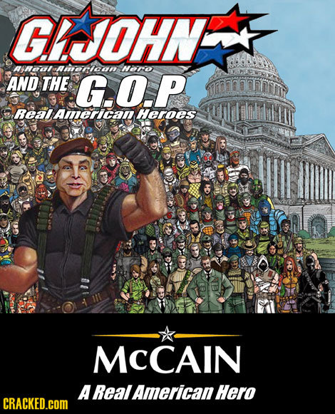 GIOHNE R47aal AMerican Hiro AND THE G.O.P Real american Heroes 3 MCCAIN A Real AmericanHero CRACKED.COM