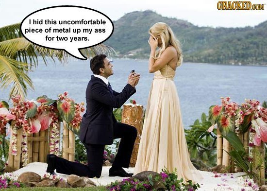 CRACKEDOON I hid this uncomfortable piece of metal up my ass for two years.