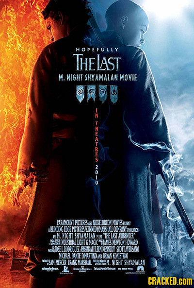 HOPEFULLY THELAST M. NIGHT SHYAMALAN MOVIE IAMLIP -ON PAARVOOT PICTURES NCKELODEON 0 MOTES PPOT BLINNDING EDGE PICTLRES ENNEDWM A ARSHAUL OOWNPANY PAC