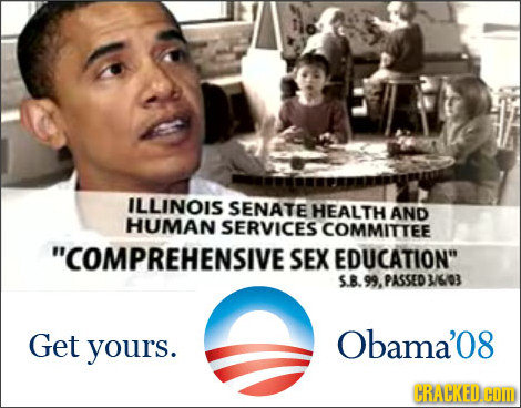ILLINOIS SENATE HEALTH AND HUMAN SERVICES COMMITTEE COMPREHENSIVES SEX EDUCATION $.8.99 PASSED3/6/03 Get yours. Obama'08 CRACKED.COM 