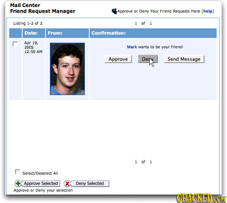 Mailt Center Friend Request Manager Approve or Deny Your Friend Recuests Here Listing 1-2 of 2 of 1 Date: From: Confirmation: Apr 19, 2005 Mark