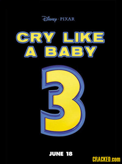 DisNEY.PIXAR PIXAR CRY LIKE A BABY 3 JUNE 18 CRACKED.COM