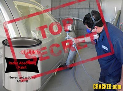 TO OU NECR PON Radar Absorbing Paint Never get a ticket AGAINT CRACKED.COM