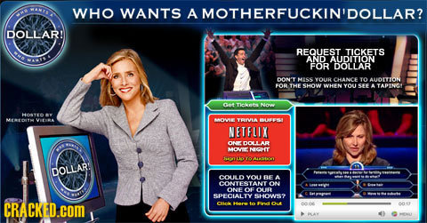 ANI WHO WANTS A MOTHERFUCKIN'DOLLAR? DOLLAR! REQUEST TICKETS AND ALDITION FOR DOLLAR DON'T MISS YOUR CHANCE TO AUOITTON FOR THE SHOW WOHEN yO SEE A TA