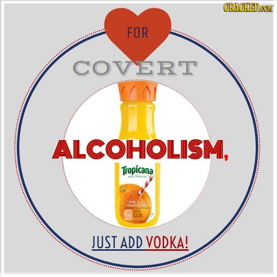 FOR COVERT ALCOHIOLIISM, Tropicana A PSENUIN 100 Fulee U 170 JUST ADD VODKA! 