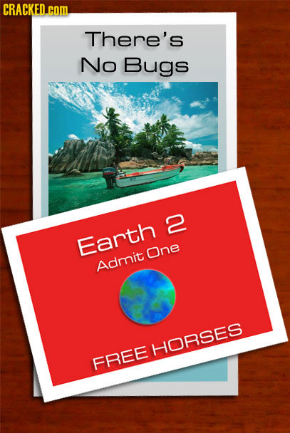 CRACKED. com There's No Bugs 2 Earth One Admit HORSES FREE