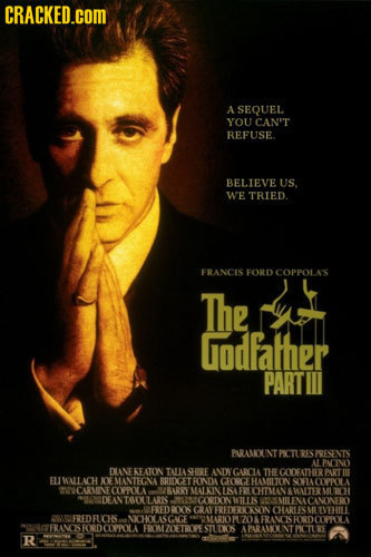 CRACKED.COM A SEQUEL YOU CANIT REFUSE. BELIEVE US. WE TRIED FRANCIS FORDCOPPOLAS The Godfather PARTUL PARAMINT PICTU RES PREGENTS AL PAINO DANE KEATON