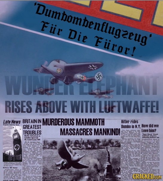'Dumtombenflugzeug' Fiir Die Furor! WUNEE F PHANT RISES ABOVE WITH LUFTWAFFE! Late News BRITAIN IN MURDEROUS MAMMOTH Hitler rides GREATEST Dumbo in N.