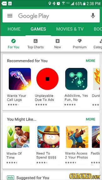 65% 2:38 PM Google Play HOME GAMES MOVIES & TV BOO For You Top Charts New Premium Cated Recommended for You MORE Wants Your Unplayable Addictive, Yes 