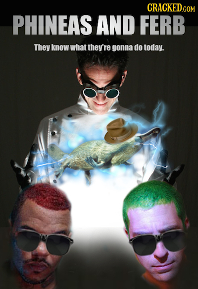 CRACKED.COM PHINEAS AND FERB They know what they're gonna do today.