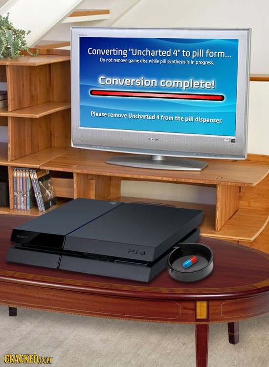 Converting Uncharted 4 to pill form... Do not remove game disc while pill synthesis is in progress. Conversion complete! Please remove Uncharted 4 f