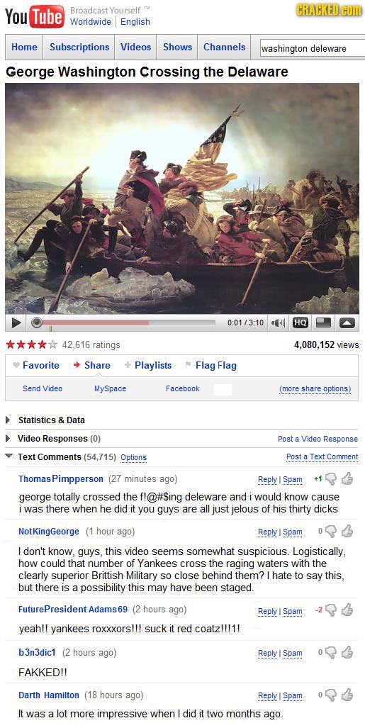 You Tube BroadcastYourself CRACKED.C Woridwide English Home Subscriptions Videos Shows Channels washington deleware George Washington Crossing the Del