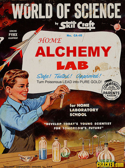 WURLD OF SCIENCE by SKIL Craft LINUNE PYREX No. CA-10 LOP>ENT HOME ALCHEMY LAB Safe! Tested! approved! Turn Poisonous LEAD into PURE GOLD! ENDED AMM P