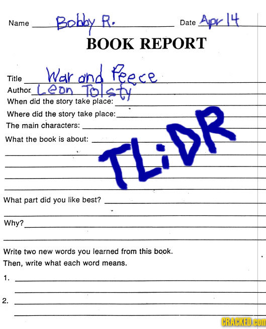 Bobhy R. Apr 14 Name Date BOOK REPORT War and Peece Title Author LeDn Tolstt When did the story take place: Where did the story take place: The main c