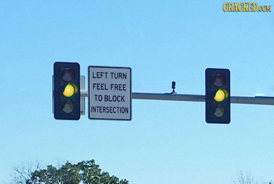 GRACKEID.ON LEFT TURN FEEL FREE TO BLOCK INTERSECTION