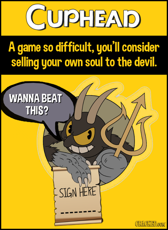 CurHeAd A game SO difficult, you'll consider selling your own soul to the devil. WANNA BEAT THIS? SIGN HERE CRACKED.COMT