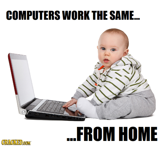 COMPUTERS WORK THE SAME... ..FROM HOME CRACKEDCON 