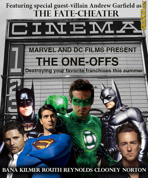 Featuring special guest-villain Andrew Garfield as THE FATE-CHEATER CINEII GRAUN 1 MARVEL AND DC FILMS PRESENT THE ONE-OFFS Destroying your favoritel 
