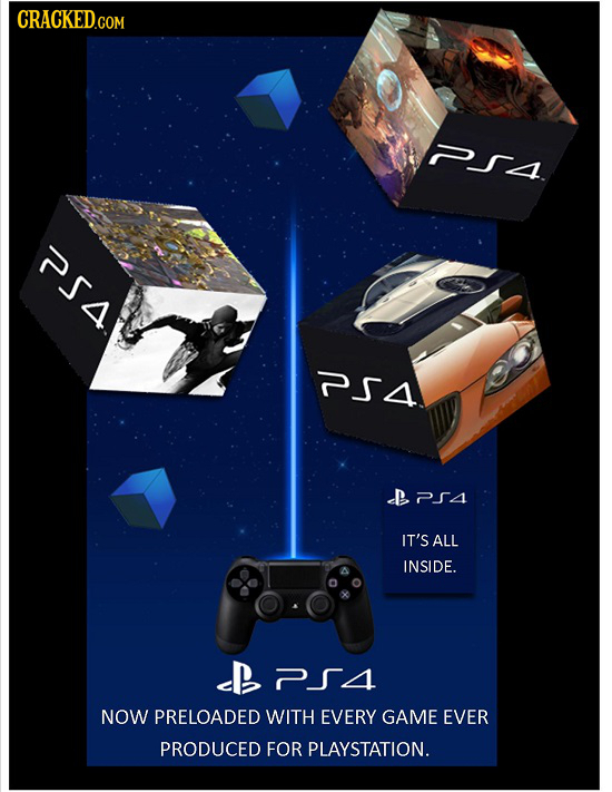 CRACKEDcO l V> P54 BPS4 IT'S ALL INSIDE. 4 NOW PRELOADED WITH EVERY GAME EVER PRODUCED FOR PLAYSTATION.
