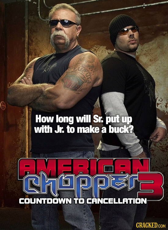 uO How long will Sr. put up with Jr. to make a buck? AMERIDAN cpp COUNTDOWN TO CANCELLATION-