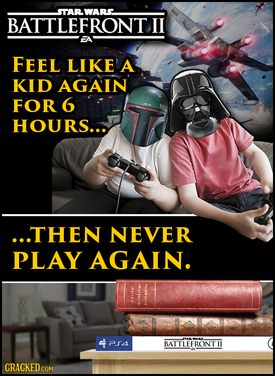STAR WARS BATTLEFRONT II A FEEL LIKE A KID AGAIN FOR 6 HOURS... ...THEN NEVER PLAY AGAIN. 61 i a l - CRACKED