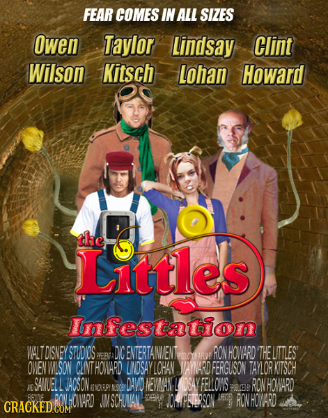 FEAR COMES IN ALL SIZES owen Taylor Lindsay Clint Wilson Kitsch Lohan Howard the Littles Infestation WALTDISNEY STUDIOS DIC ENTERTAINNENT RON HOWARD T