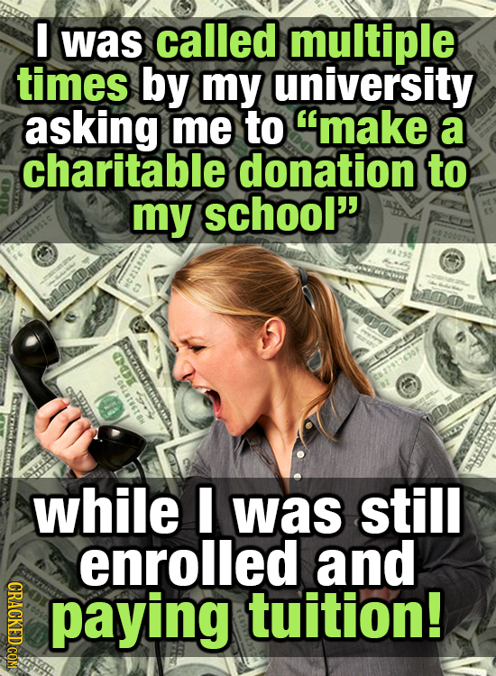 I was called multiple times by my university asking me to make a charitable donation to my school' led te MBASITOT while I was still enrolled and CR