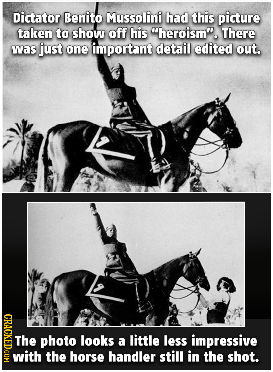 Dictator Benito Mussolini had this picture taken to show off his heroism. There was just one important detail edited out. RAKEDGOM The photo looks a
