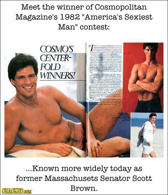 Meet the winner of Cosmopolitan Magazine's 1982 America's Sexiest Man contest: COSMO'S CENTER- FOLD te WINNERS! ...Known more widely today as former