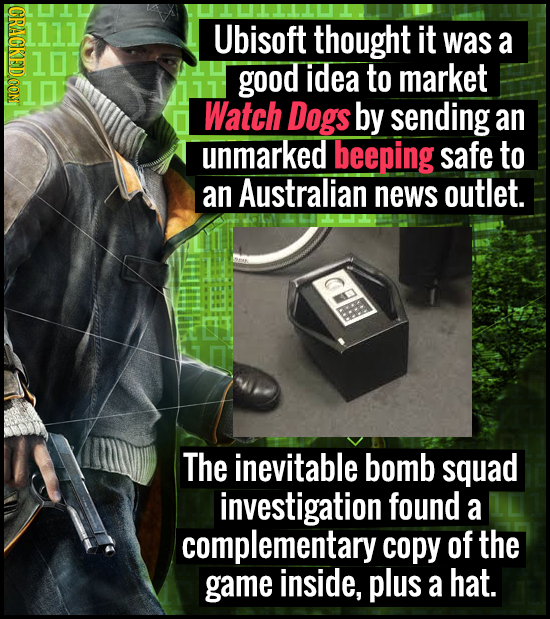 CRACKEDOON Ubisoft thought it was a good idea to market 1 Watch Dogs by sending an unmarked beeping safe to an Australian news outlet. The inevitable 