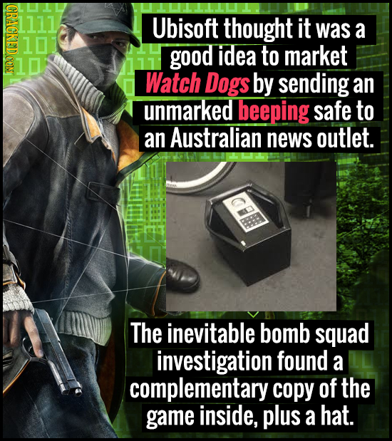 CRACKEDOON Ubisoft thought it was a good idea to market 1 Watch Dogs by sending an unmarked beeping safe to an Australian news outlet. The inevitable