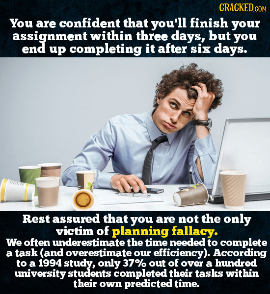 CRACKEDc COM You are confident that you'll finish your assignment within three days, but you end up completing it after six days. Rest assured that yo