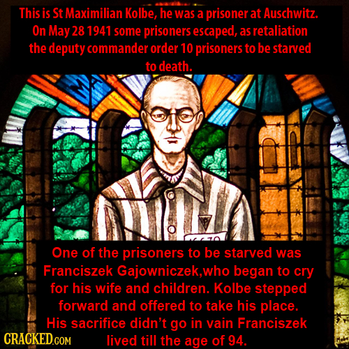 This is St Maximilian Kolbe, he was a prisoner at Auschwitz. On May 28 1941 some prisoners escaped, as retaliation the deputy commander order 10 priso