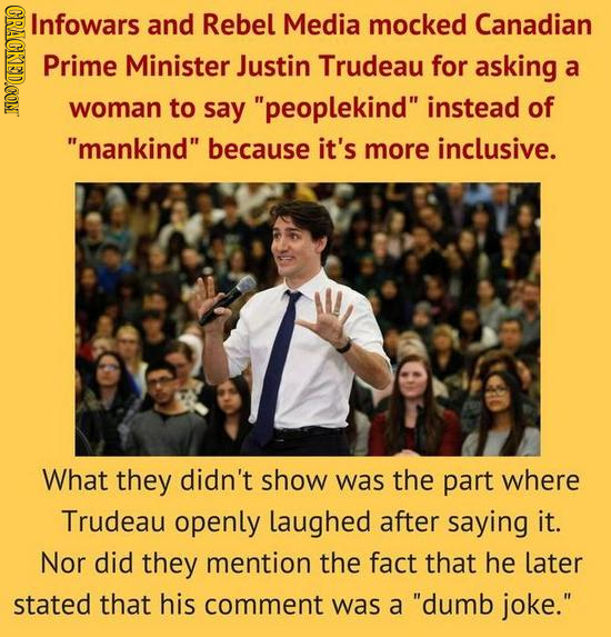(GRAGKEDON Infowars and Rebel Media mocked Canadian Prime Minister Justin Trudeau for asking a woman to say peoplekind instead of mankind because