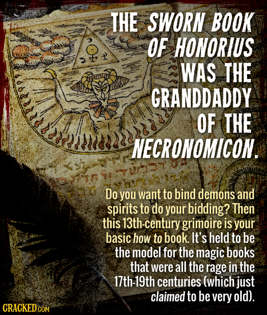 Do you want to bind demons and spirits to do your bidding? Then this 13th-century grimoire is your basic how to book. It’s held to be the model for th