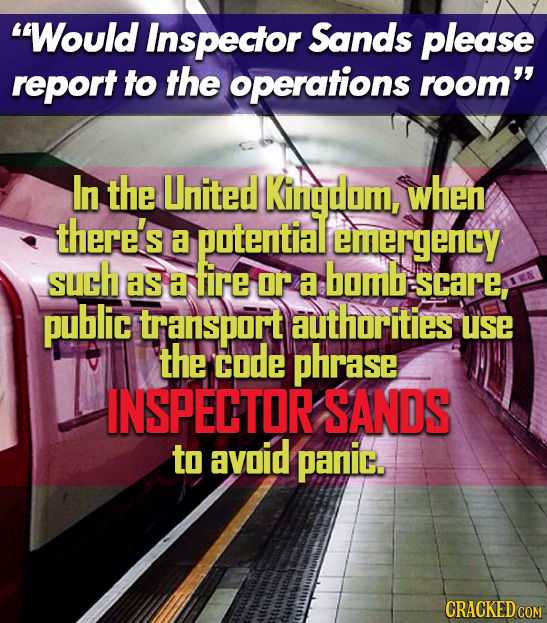 Would Inspector Sands please report to the operations room In the United Kingdom, when there's a potential emergency such as a fire or a bomb scare,