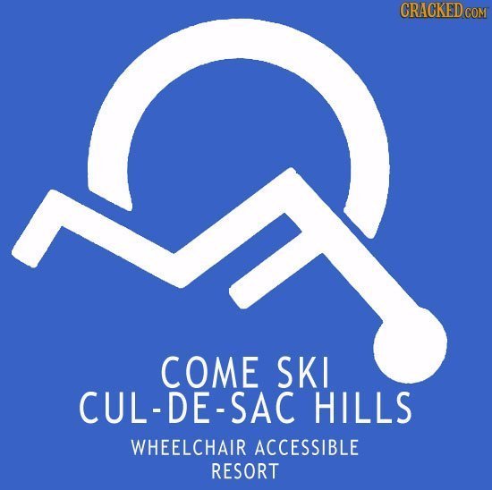CRACKEDC COME SKI CUL-DE-SAC HILLS WHEELCHAIR ACCESSIBLE RESORT
