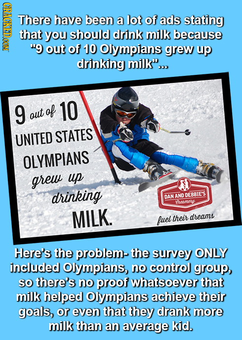 (GRANEDONT There have been a lot of ads stating that you should drink millk because 9 out of 10 Olympans grew up drinking milk... 9 of 10 out UNITED