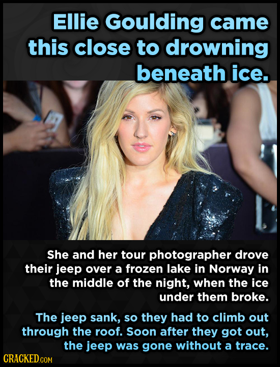 ElliE Goulding came this close to drowning beneath ice. She and her tour photographer drove their jeep over a frozen lake in Norway in the middle of t