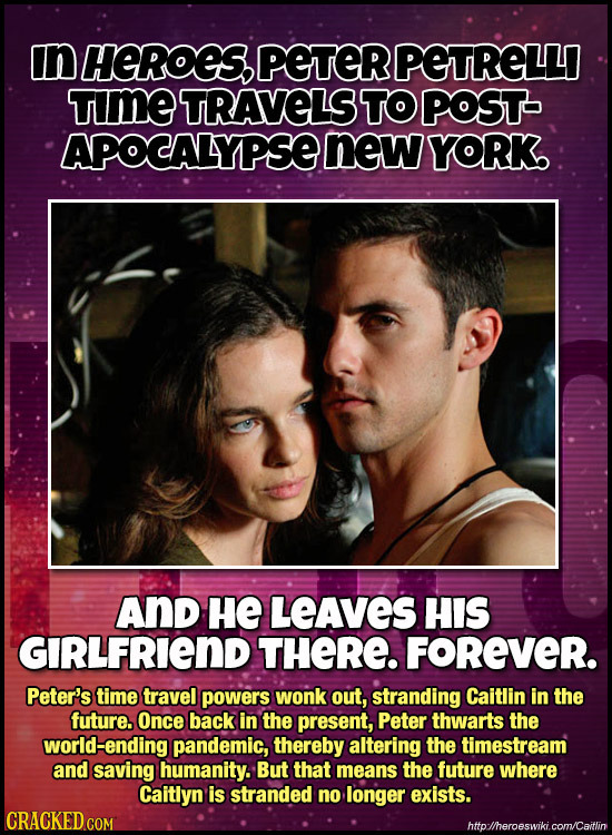 n HEROES PETER PETRELLI TmE TRAVELS TO POST APOCALYPSENEWY YORK And HE LEAVES HIS GIRLFRIEND THERE. FOREVER. Peter's time travel powers wonk out, stra