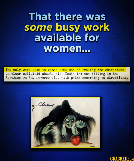 That there was some busy work available for women... The only work open to women consists of traring the characters on clear celluloid sheets with Ind