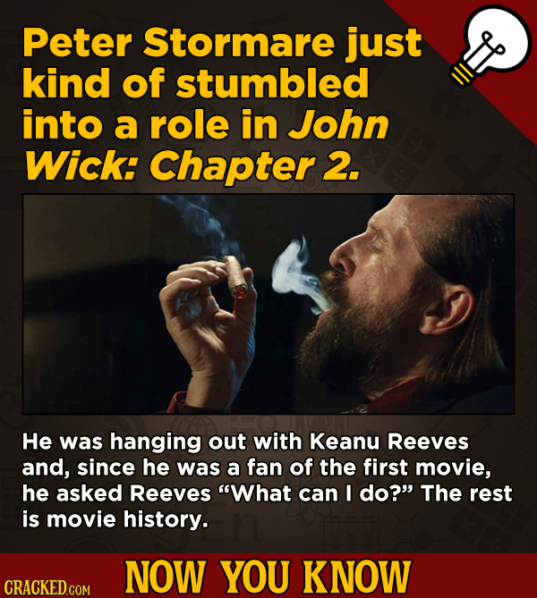 A Fresh Serving Of Trivia About Science, History, Movies, And More - Peter Stormare just kind of stumbled into a role in John ick: Chapter 2. He was