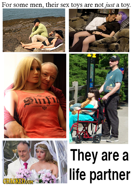 For some men, their sex toys are not just a toy. They are a life partner CRACKED CONF