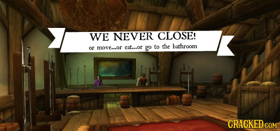 WE NEVER CLOSE! the bathroom or move...or cat...or go to CRACKED COM