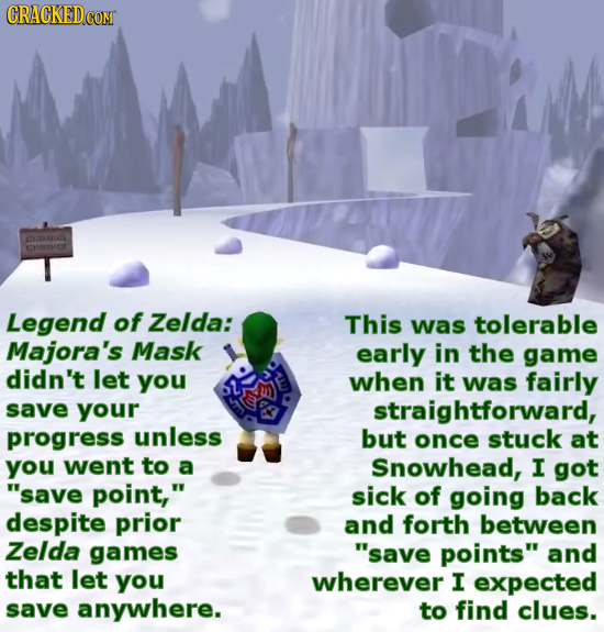 CHtCIA Tr Legend of Zelda: This was tolerable Majora's Mask early in the game didn't let you when it was fairly save your straightforward, progress un