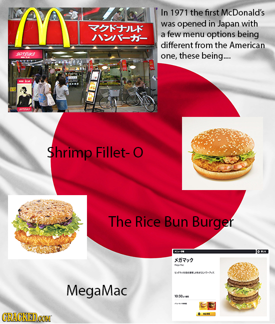 A In 1971 the first McDonald's LH was opened in Japan with -- a few menu options being different from the American $09ug one, these being.... Ony Shri