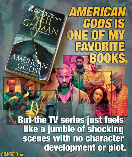 THE AMERICAN YORK NFORGETTABLE AEIL MES BESTSELLER GALMAN GODS IS *ther OWIr ONE OF MY FAVORITE AMERICAN BOOKS. GODST USA Totey But the TV series just